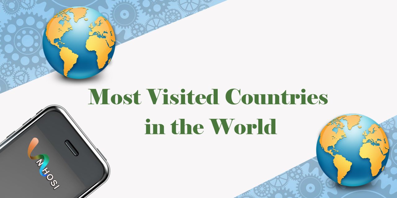 The Top 10 Most Visited Countries in the World: A Comprehensive Guide